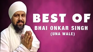 Best Of Bhai Onkar Singh | Una Wale | Non Stop Kirtan | Gurbani | Shabad Gurbani | Vol -1