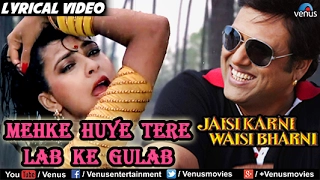 Mehke Huye Tere Lab Ke Full Song With Lyrics | Jaisi Karni Waisi Bharni | Govinda, Kimi Katkar |