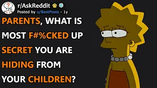 Parents, What Is Most Fricked Up Secret You Are Hiding From Your Children? (r/AskReddit)