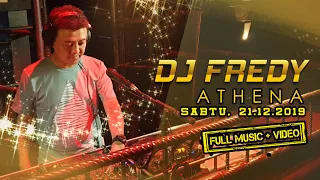 DJ FREDY ATHENA SABTU 21.12.2019 "FULL MUSIC + VIDEO"