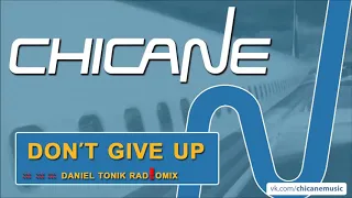 Chicane - Don't Give Up [Daniel Tonik Rad!oMix]