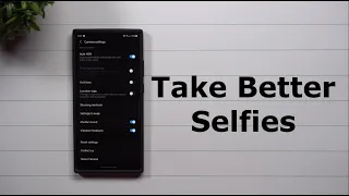 Change These 3 Settings For Better Selfies