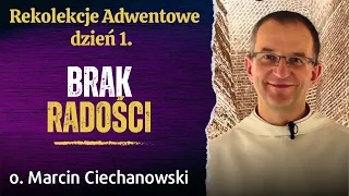 Dzień 1. "BRAK RADOŚCI". Rekolekcje Adwentowe: Jasna Góra | o. Marcin Ciechanowski