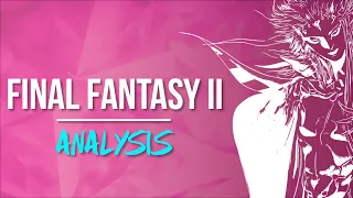 FINAL FANTASY II - Series Analysis