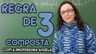 Regra de Três Composta  - Professora Angela Matemática