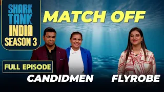 Shark Tank India S3 | "Fashion Face-Off - Candid Men vs. Flyrobe" | Full Episode