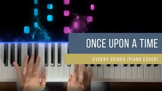 Once Upon a Time - Piano Cover [Evgeny Grinko]