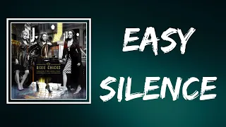 The Chicks - Easy Silence (Lyrics)