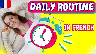 My DAILY ROUTINE in FRENCH 🌞⏰⌛ Learn to DESCRIBE your DAY in FRENCH  _ SUBTITLES