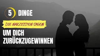 5 Dinge, Die Narzissten Sagen, Um Dich Zurückzugewinnen