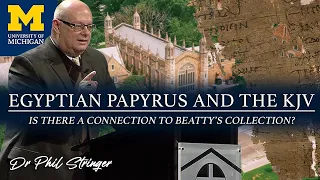 Dr Phil Stringer - University of Michigan - Papyrus & The KJV
