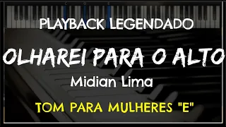 🎤 Olharei para o Alto (PLAYBACK LEGENDADO no Piano - TOM FEMININO "E") Midian Lima, by Niel Nascto