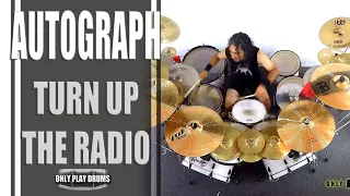 Autograph - Turn Up The Radio (Only Play Drums)