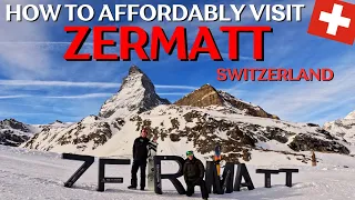 Zermatt. How to affordably travel to this magical place