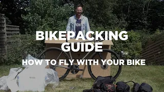 Bikepacking Guide - How To Fly With Your Bike