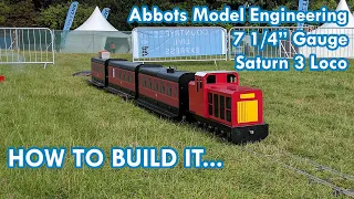 HOW TO build the Abbots Model Engineering 7 1/4" Gauge Saturn 3 loco