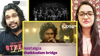 NOSTALGIA | Thaikkudam Bridge Live | REACTION | Kappa TV | SWAB REACTIONS with Stalin & Afreen