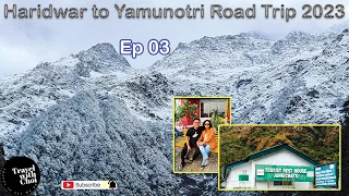 Haridwar to Janki Chatti-Yamunotri | Ep 03| Uttarakhand Road Trip 2023 |#livetotravel  #livetodrive