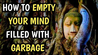 LEARN TO EMPTY YOUR MIND FILLED WITH GARBAGE | ZEN STORY | MOTIVATIONAL STORY |