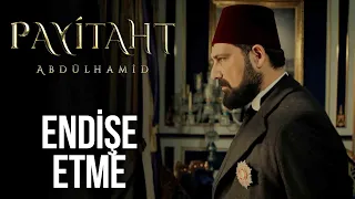 Sultan Abdülhamid planı kurdu I Payitaht Abdülhamid 7. Bölüm