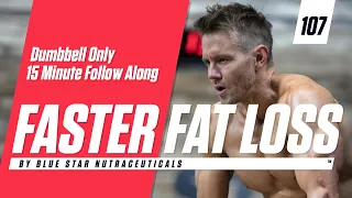 15 Minute FOLLOW ALONG Full Body Workout (DUMBBELLS ONLY!) | Faster Fat Loss™
