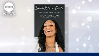 WNBA champion A’ja Wilson on new book, 'Dear Black Girls'