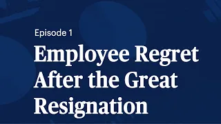 The Great Resignation: Do Employees Regret Leaving Their Jobs?