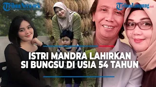 Istri Mandra Ternyata Melahirkan Anak Bungsu di Usia 54 Tahun