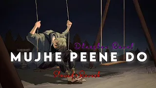 Mujhe Peene Do - ( Slowed+Reverb ) | Dharshan Raval | Hindi lo-fi Vibes #lofimusic #lofimusic #lofi