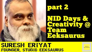 NID Education's multifaceted influence | Suresh Eriyat on NID days & How Team Eeksaurus stays ahead