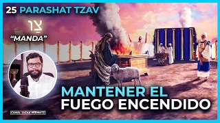 Mantener el FUEGO encendido y los SACRIFICIOS Espirituales | #25 PARASHAT TZAV  (MANDA)