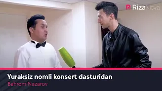 Bahrom Nazarov - Yuraksiz nomli konsert dasturidan lavha 2019