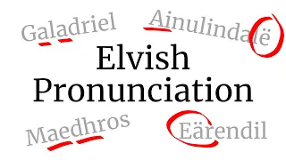 Eight Tips for Pronouncing Tolkien's Elvish Names