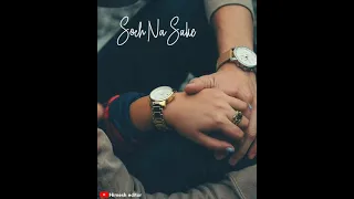 Soch na sake song status | arijit singh song status | arijit singh song whatsapp status