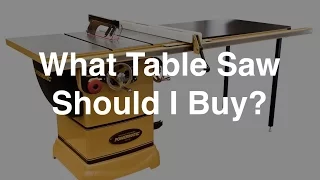 What Table Saw Should You Buy?