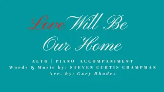 Love Will Be Our Home | Alto