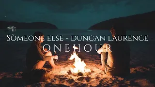 Duncan Laurence - Someone Else (1 HOUR)