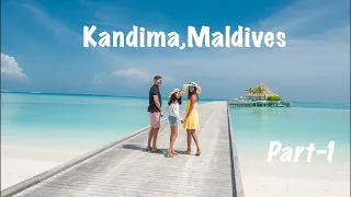 Kandima Maldives | Vacation in Paradise,2019 | Part-1 🏝