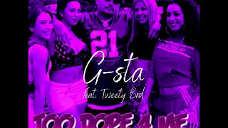 G-sta feat. Tweety Brd - Too Dope 4 Me