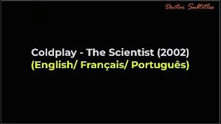 Coldplay- The Scientist (English, Français and Português)#35
