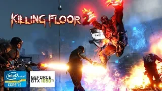 Killing Floor 2 | GTX 1050Ti 4GB + i5-2310 + 12GB RAM