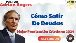 🔴 Cómo Salir de Deudas✅ Adrian Rogers Ministries
