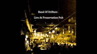 Band of Drifters "Ain't Gonna Dredge" from Live at Preservation Pub