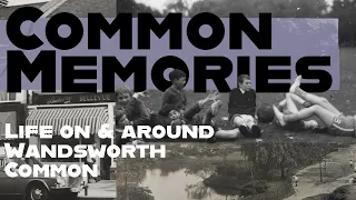 Common Memories Life On & Around Wandsworth Common 1930s 1980s