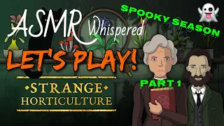 ASMR Whispered Let's Play for Halloween! Strange Horticulture: part 1