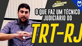 O que faz um Técnico Judiciário do TRT-RJ? | Quartas das Carreiras