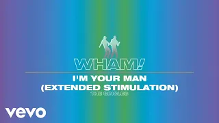 Wham! - I'm Your Man (Extended Stimulation - Official Visualiser)