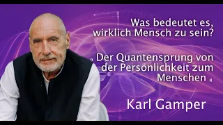 Karl Gamper Webinar » Der Quantensprung von der Persönlichkeit zum Menschen «