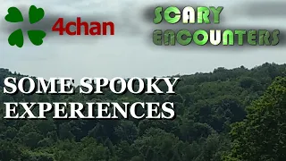 4chan Scary Encounters - Some Spooky Experiences
