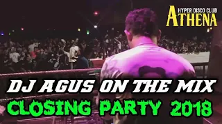 DJ AGUS CLOSING PARTY 2018 FULL BASS || ATHENA BANJARMASIN